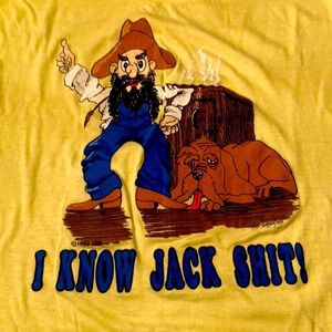 I know Jack Shit! Tee Shirt Vintage